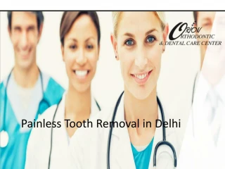 Painless Tooth Removal in Delhi - slide 1