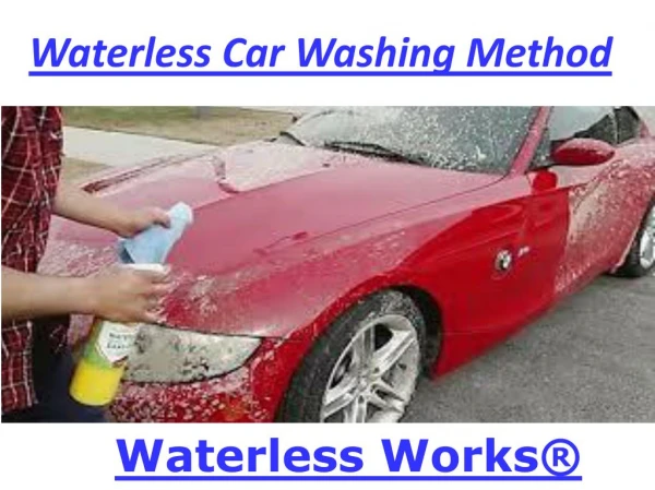 Get to Know About How Waterless Car Washing Method is Useful