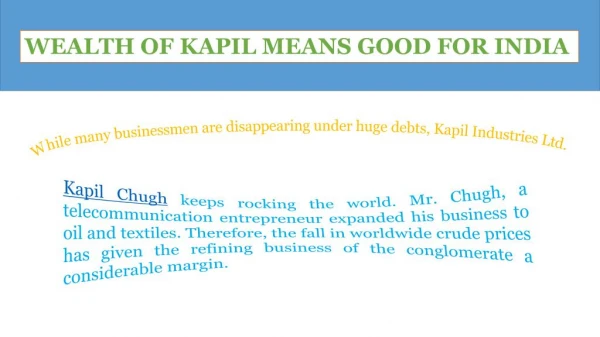 WEALTH OF KAPIL MEANS GOOD FOR INDIA