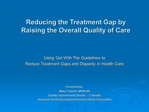 Reducing the Treatment Gap by Raising the Overall Quality of Care
