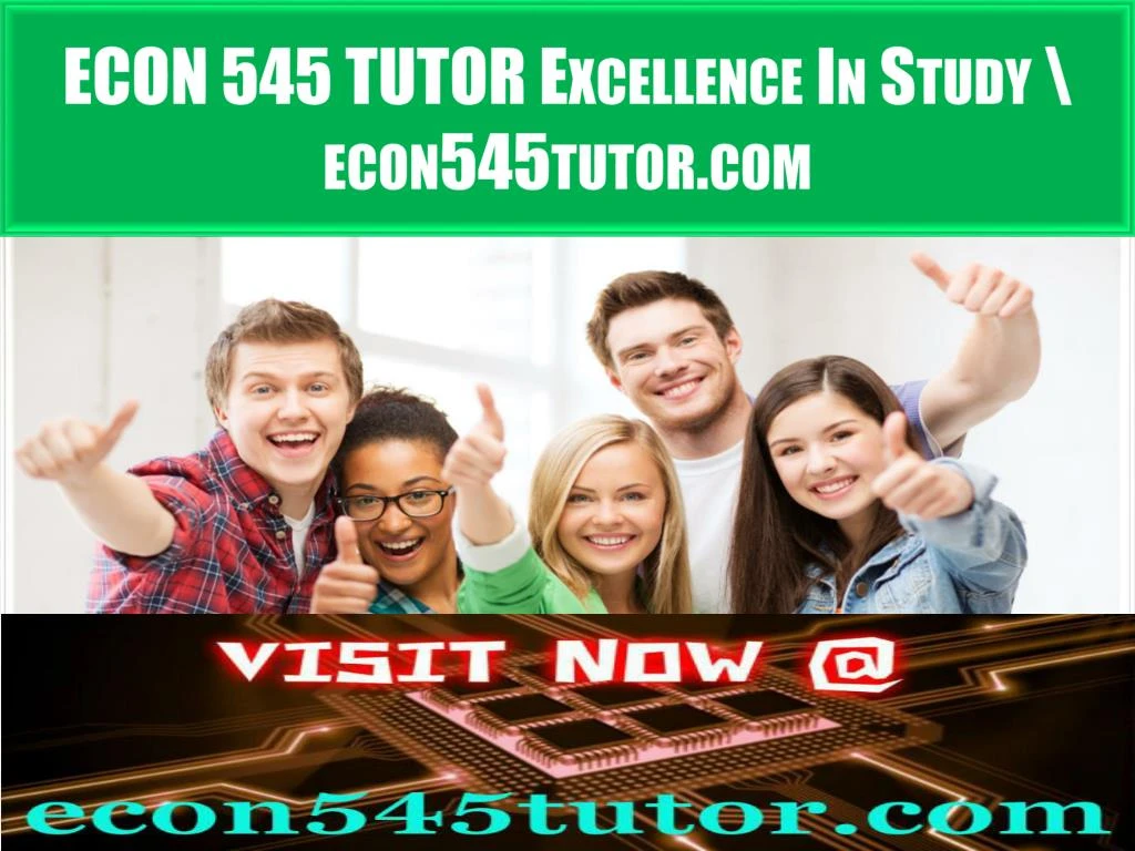 econ 545 tutor excellence in study econ545tutor com