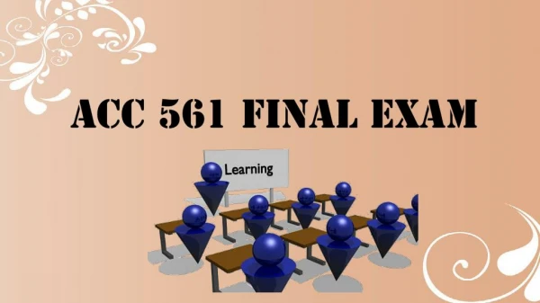 Studentwhiz : ACC 561 Final Exam | ACC 561 week 6