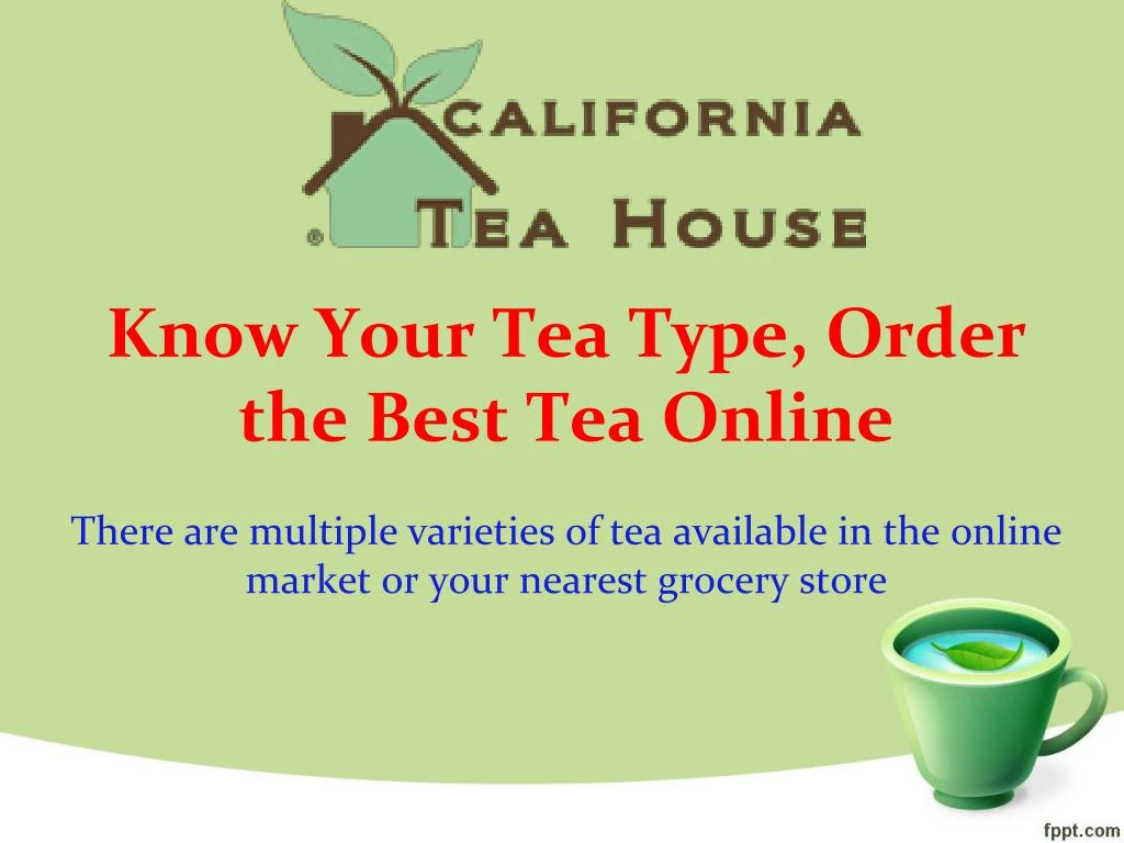 know your tea type order the best tea online