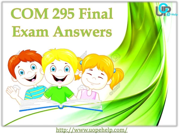 UOP E Help | COM 295 Final Exam Answers : COM 295 Final Exam