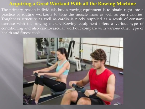 Acquiring a Great Workout With all the Rowing Machine