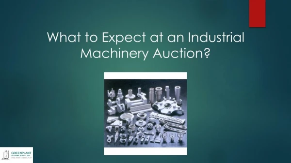 What to Expect at an Industrial Machinery Auction?