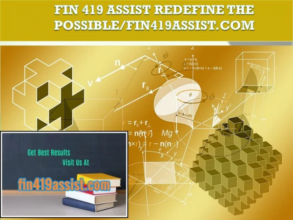 FIN 419 ASSIST Redefine the Possible/fin419assist.com
