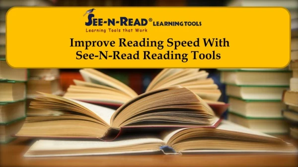 Improve Reading Speed With See-N-Read Reading Tools