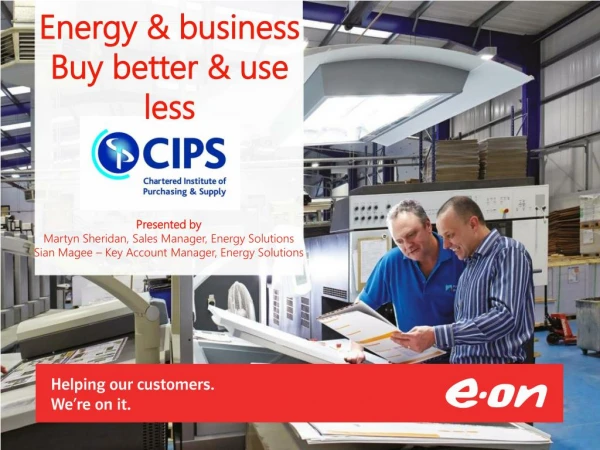 ENERGY AND BUSINESS - BUYING BETTER AND USING LESS