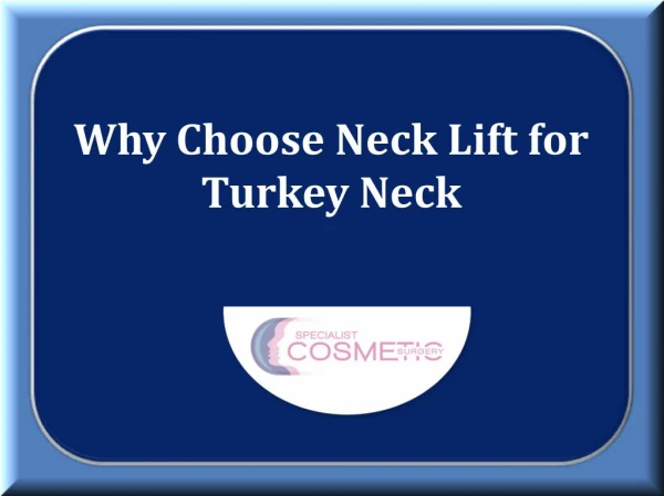 Why Choose Neck Lift for Turkey Neck