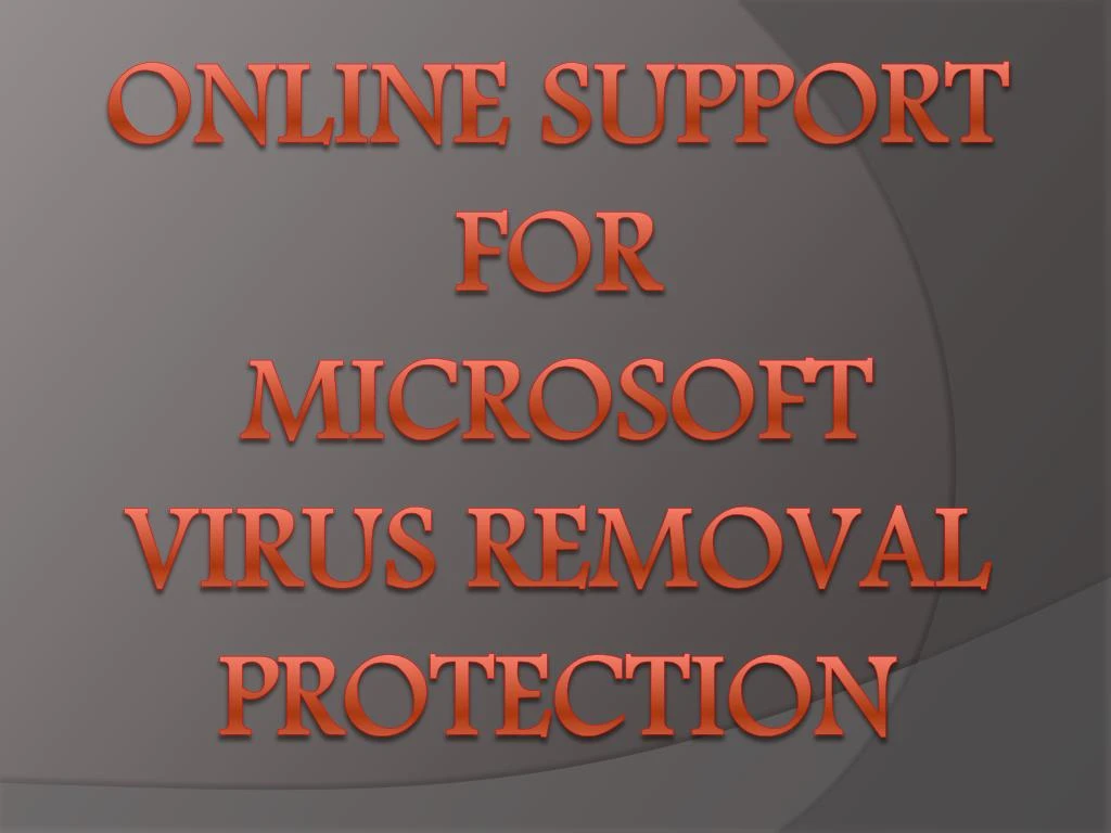 online support for microsoft virus removal protection