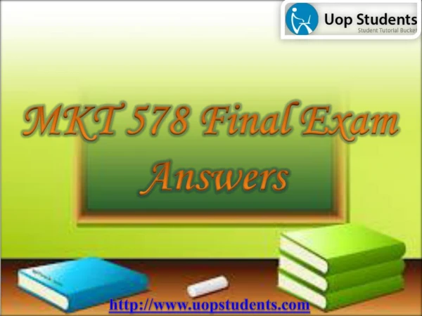MKT 578 Final Exam - MKT 578 Final Exam Questions with Answers - UOP students