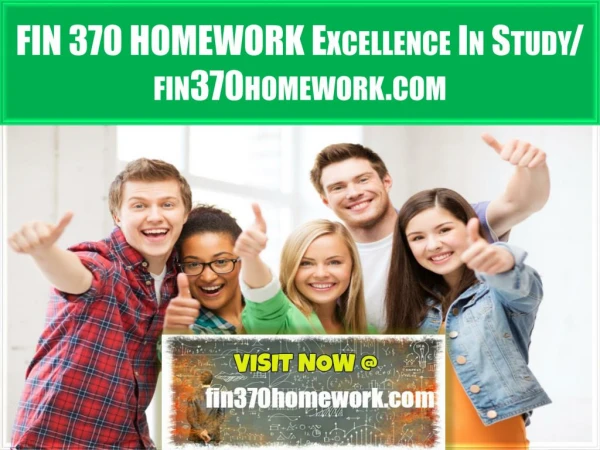 FIN 370 HOMEWORK Excellence In Study/fin370homework.com