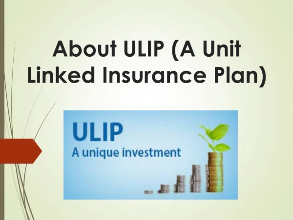 About ULIP (A Unit Linked Insurance Plan)