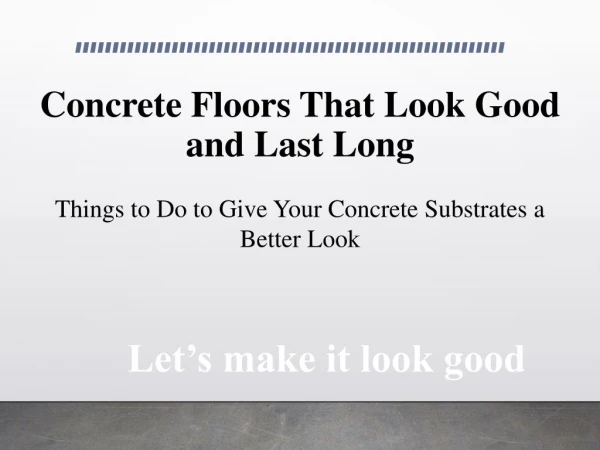 Concrete Floors That Look Good and Last Long