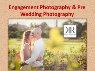 Engagement Photography & Pre Wedding Photography