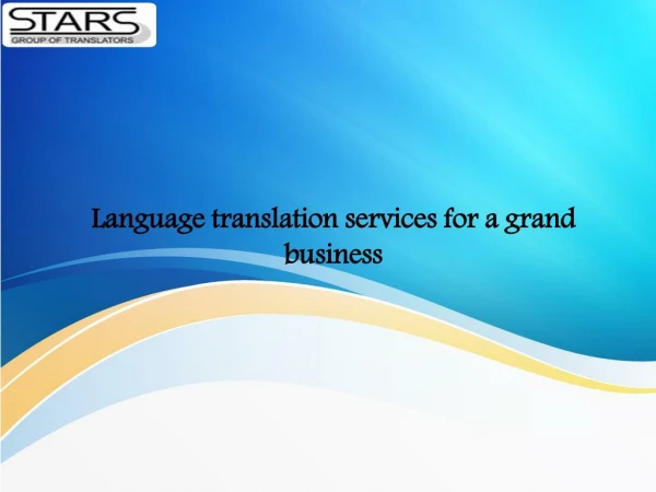 Language translation services for a grand business