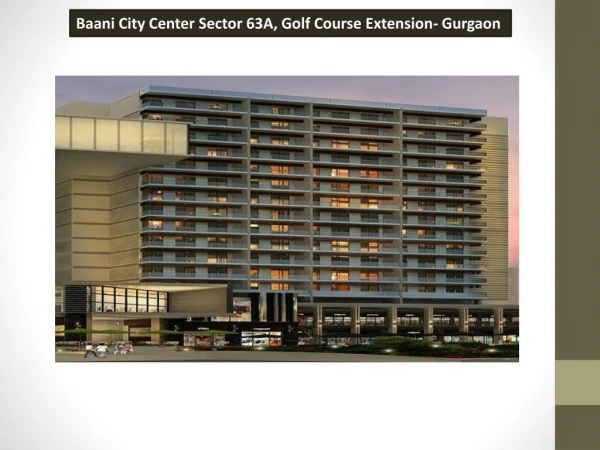 Baani City Center Sector 63A Gurgaon