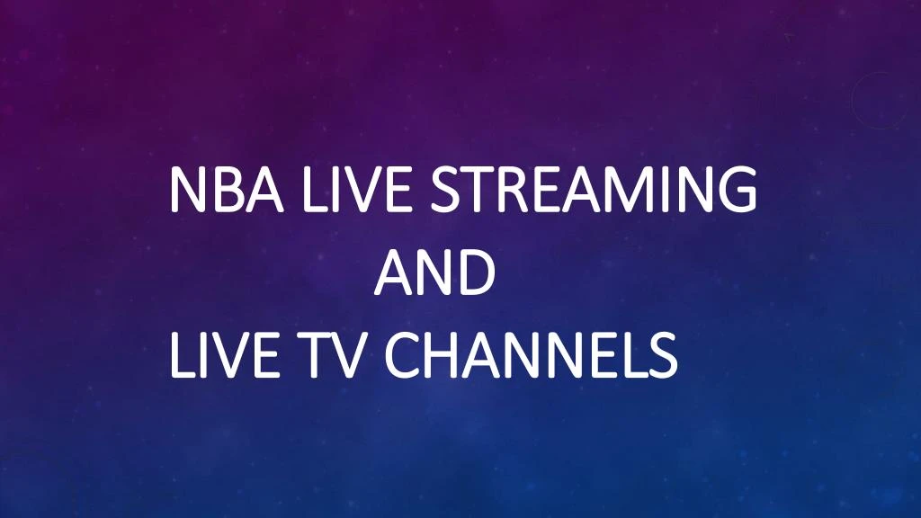 nba live streaming and live tv channels