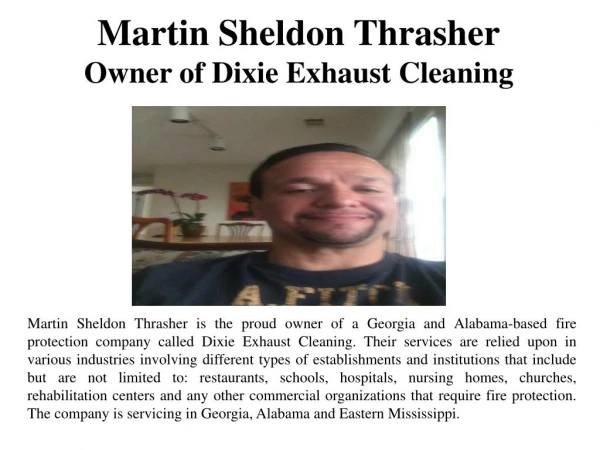 Martin Sheldon Thrasher - Owner of Dixie Exhaust Cleaning