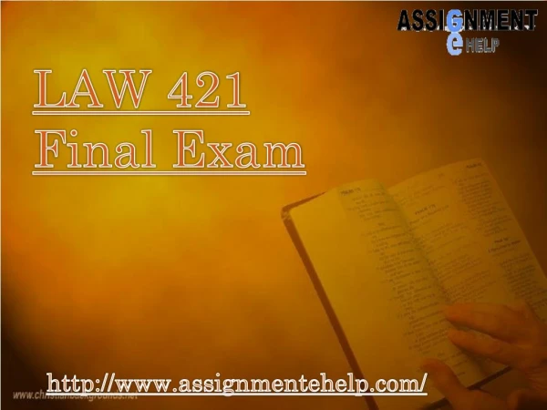 LAW 421 : LAW 421 Final Exam | LAW 421 Final Exam Answers | Assignment E Help