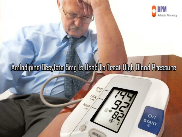 Amlodipine Besylate 5mg Is Used To Treat High Blood Pressure