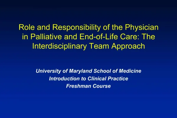 Role and Responsibility of the Physician in Palliative and End-of-Life Care: The Interdisciplinary Team Approach