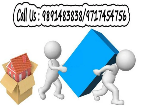Packers And Movers Delhi | Call us: 9891483838 / 9717454756