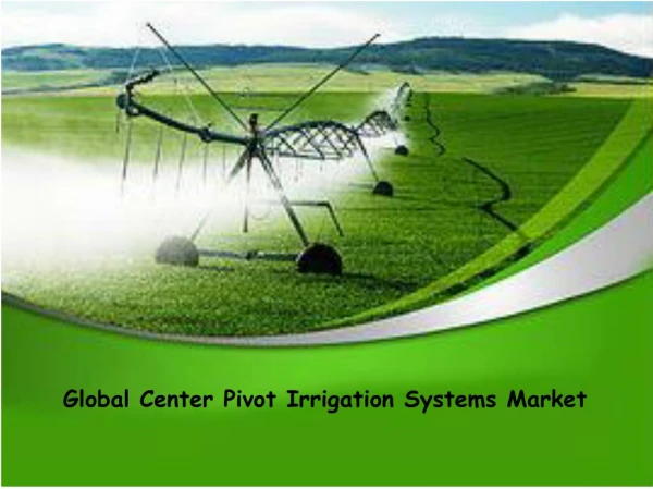 Global Center Pivot Irrigation Systems Market