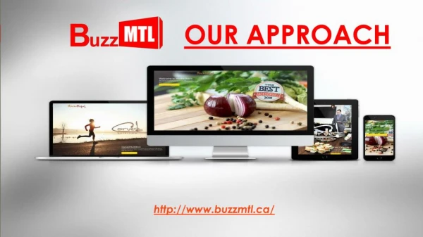 BUZZMTL MONTREAL - OUR APPROACH