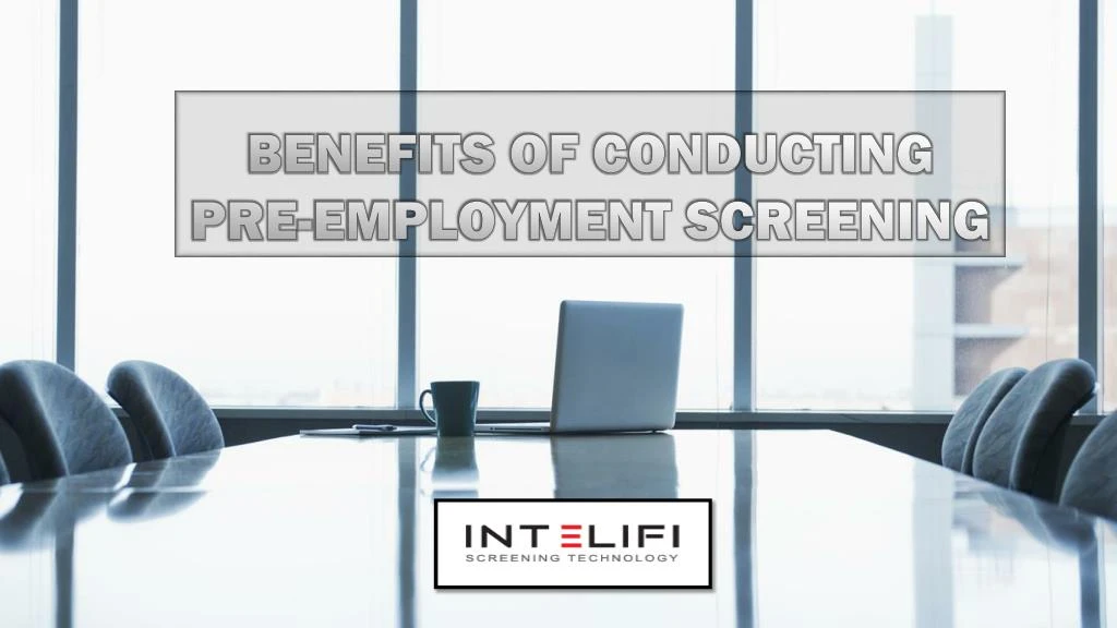 benefits of conducting pre employment screening
