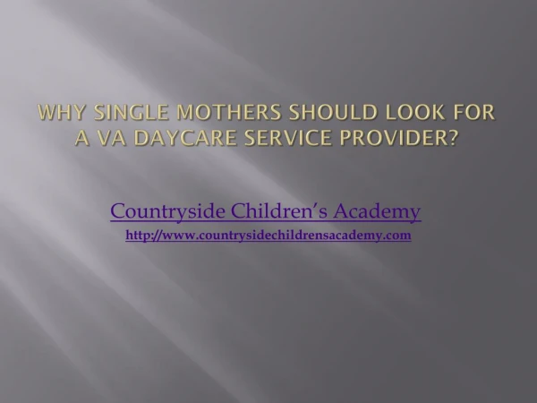 Why Single Mothers Should Look For a VA Daycare Service Provider?