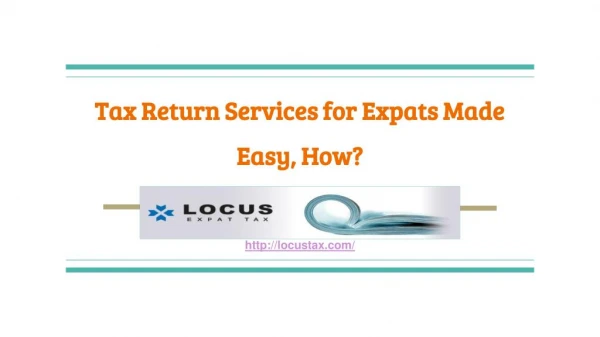 Tax Return Services for Expats Made Easy, How?