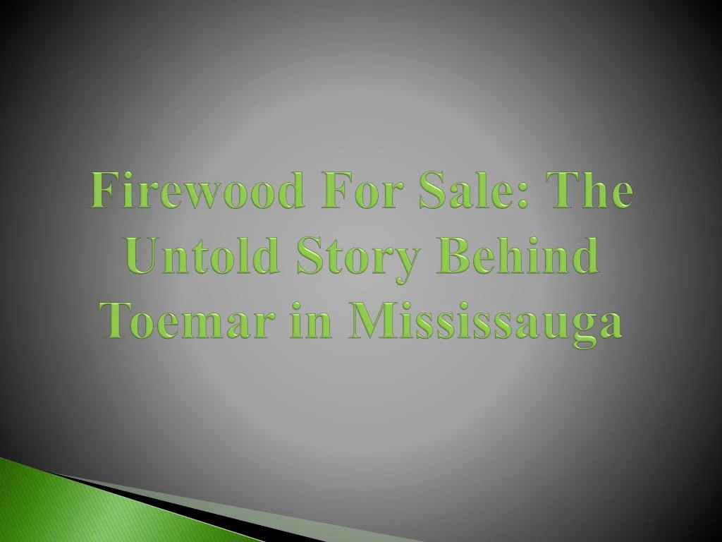 firewood for sale the untold story behind toemar in mississauga