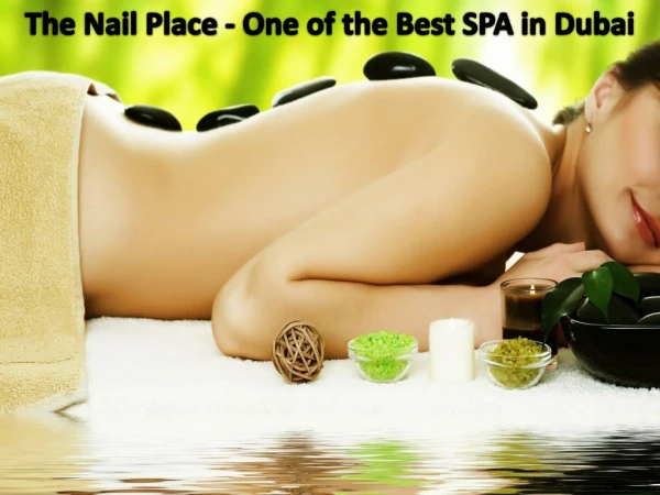 The Nail Place - One of the Best SPA in Dubai