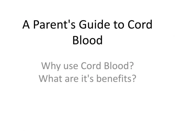 A Parent's Guide to Cord Blood
