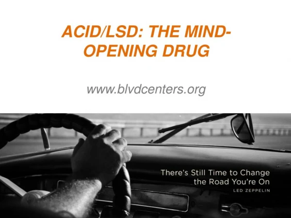 ACID/LSD: THE MIND-OPENING DRUG - www.blvdcenters.org