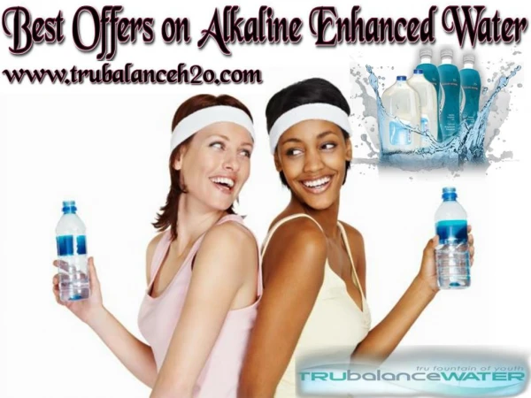 Best Offers on Alkaline Enhanced Water