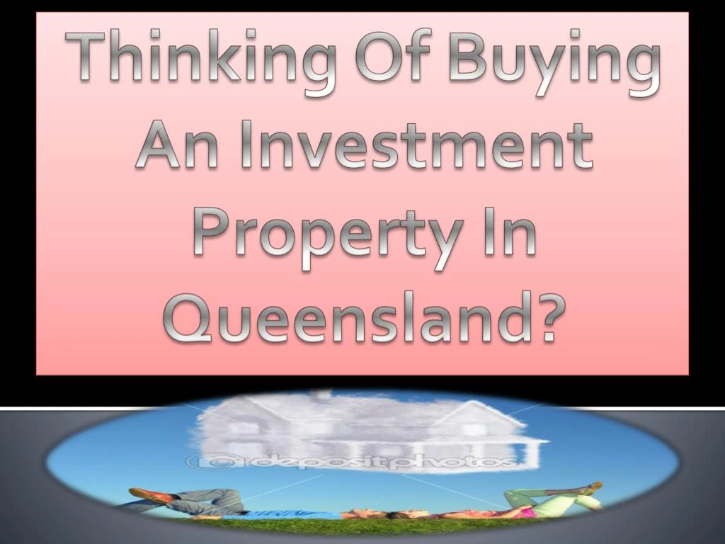 thinking of buying an investment property in queensland