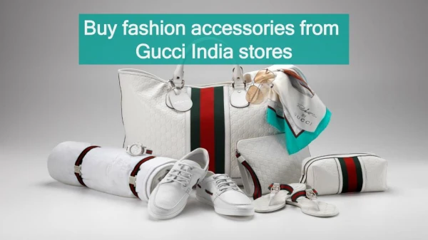 Buy fashion accessories from Gucci India stores