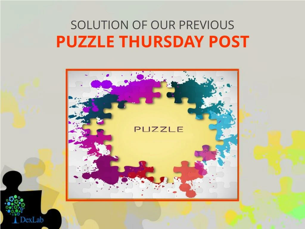 solution of our previous puzzle thursday post