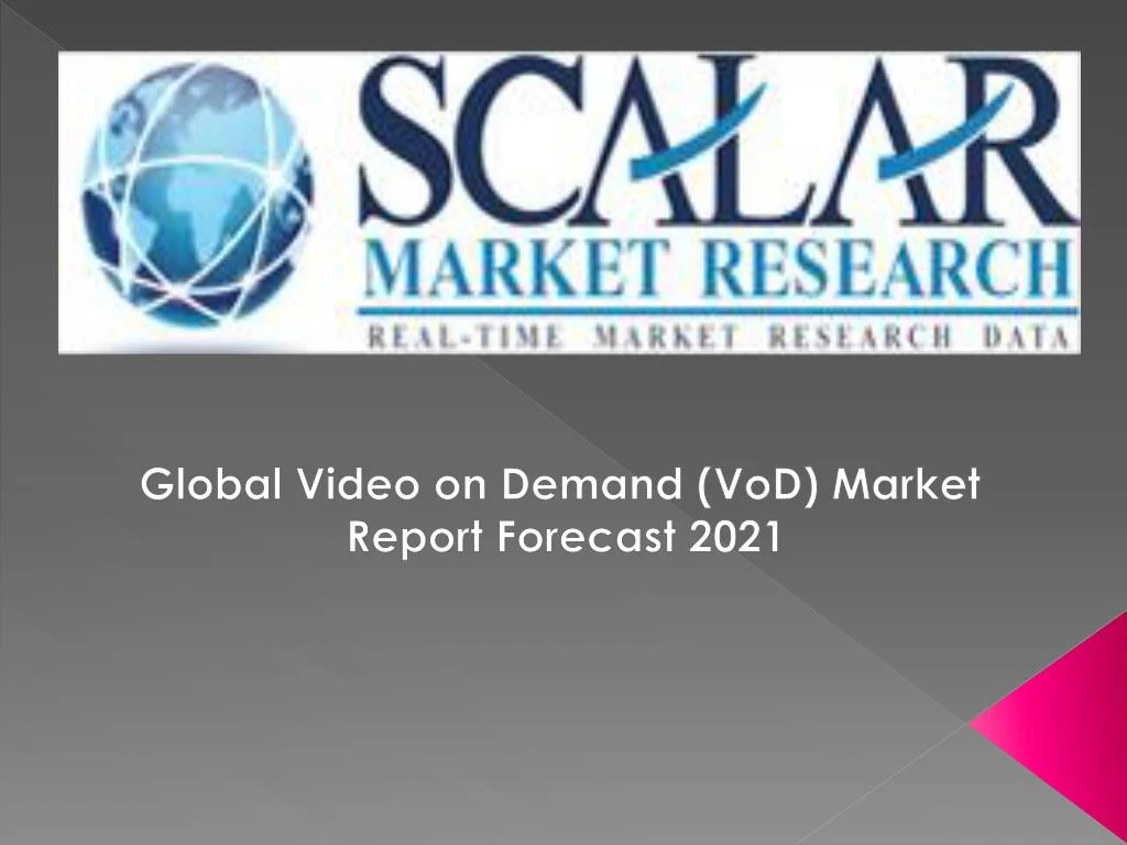 global video on demand vod market report forecast 2021