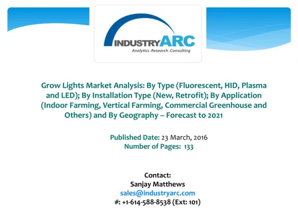 Grow Lights Market: increasing use as growing bulb indoors for hydroponic farming set up during 2016-2021.