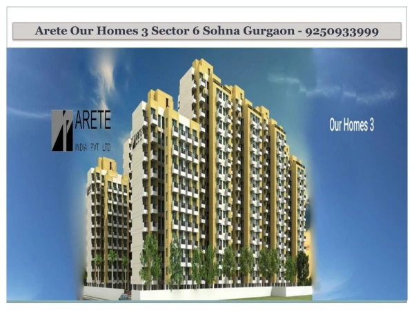 Arete India Our Homes 3 Sohna Sector 6 @ 9250933999