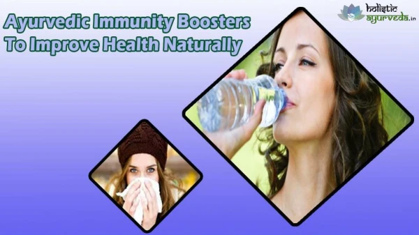 Ayurvedic Immunity Boosters To Improve Health Naturally