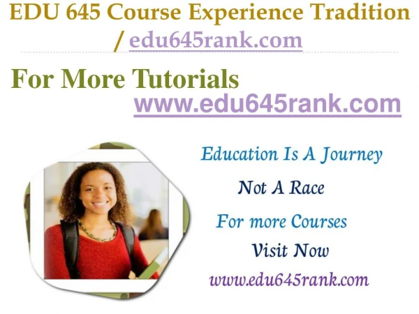 EDU 645 Course Experience Tradition / edu645rank.com