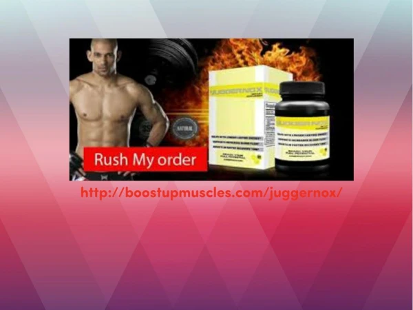 http://boostupmuscles.com/juggernox/