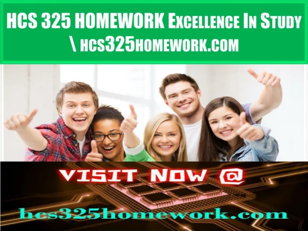 HCS 325 HOMEWORK Excellence In Study \ hcs325homework.com