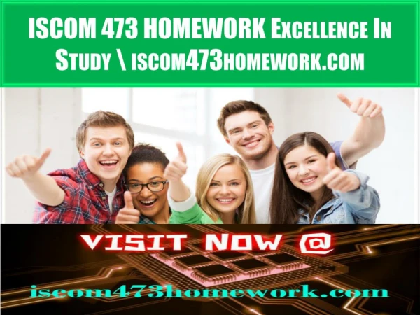 ISCOM 473 HOMEWORK Excellence In Study \ iscom473homework.com