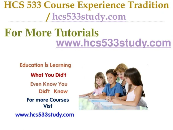 HCS 533 Course Experience Tradition / hcs533study.com